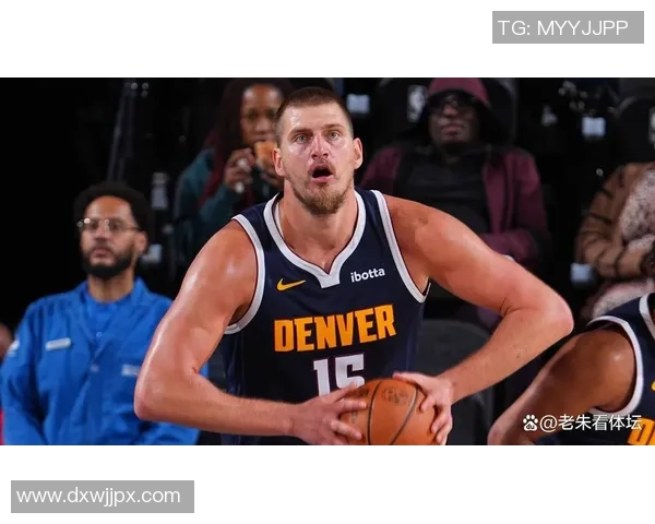 仍是太强!约基奇近5战32分12板12助 本赛季正负值领跑全联盟 仍是太强!约基奇近5战32分12板12助 本赛季正负值领跑全联盟